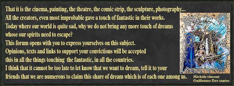 Forum about the art in generanl, fantastic painting, drawing, cinema, visual arts, scene arts, videos games, links